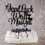 Arokippry Good Luck We'll Miss You cake topper front view party decoration