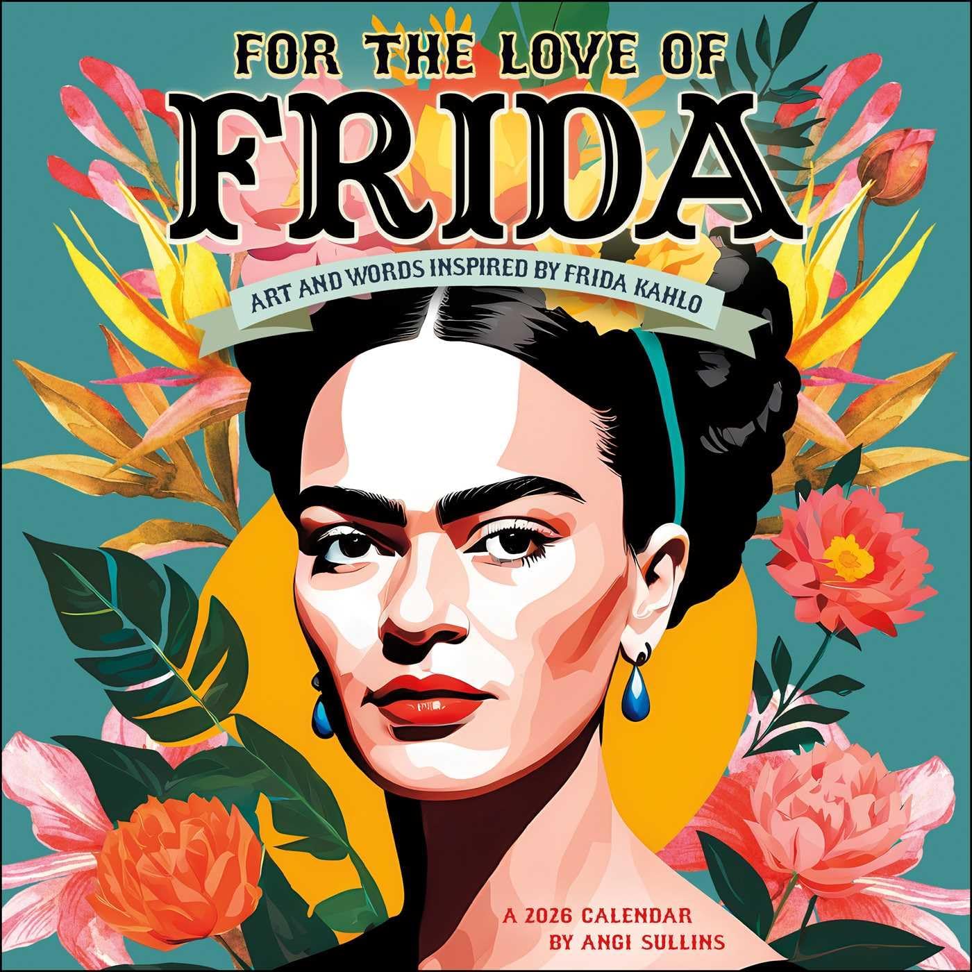 For the Love of Frida 2026 Wall Calendar: Art and Words Inspired by Frida Kahlo - Image 1
