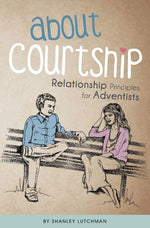 About Courtship: Relationship Principles for Adventists - Image 1