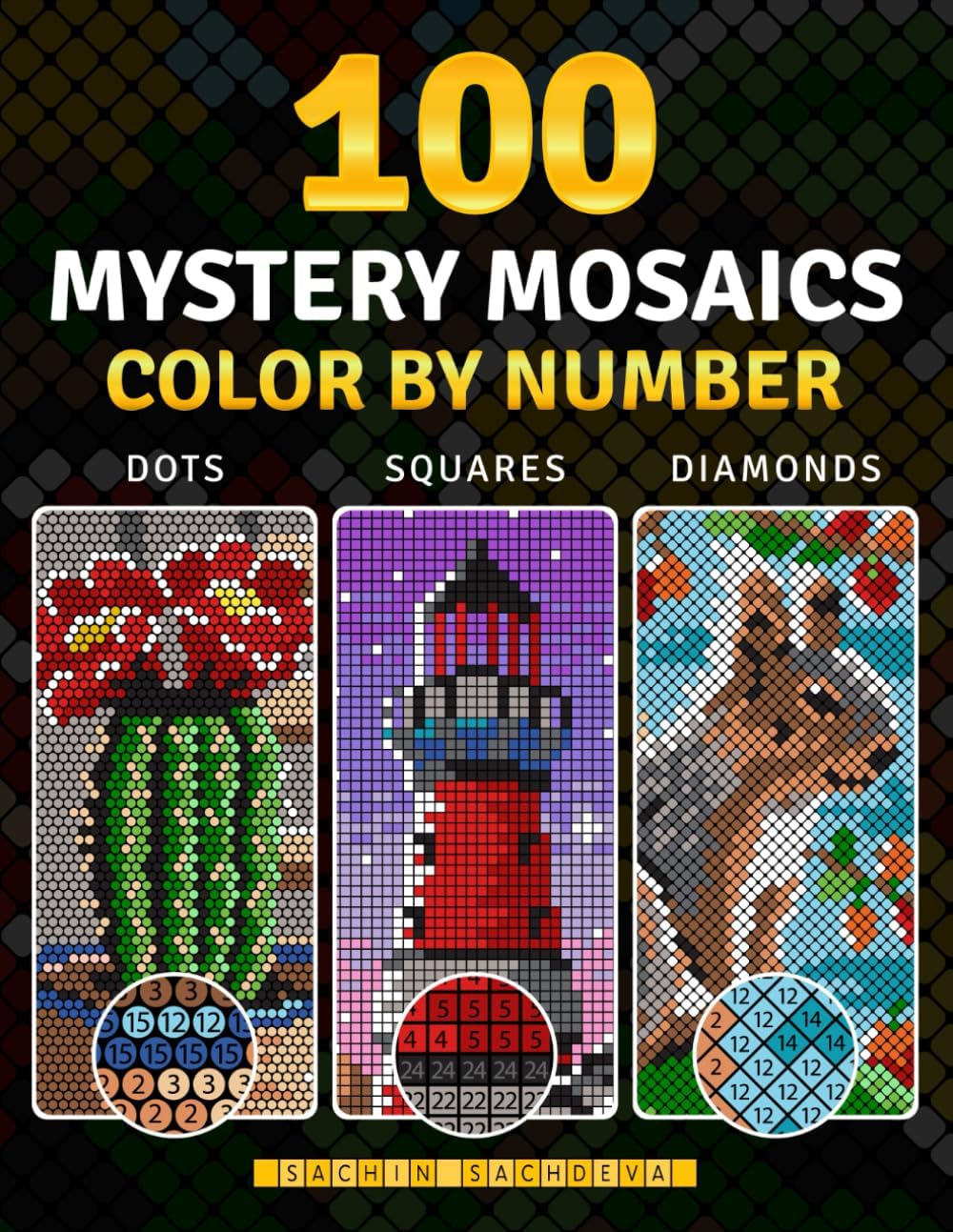 100 Color by Number Mystery Mosaics: Coloring Book for Adults for Stress Relief and Relaxation featuring Three Grid Styles in Dots, Squares and Diamonds (Mosaic Art Color by Number) - Image 1