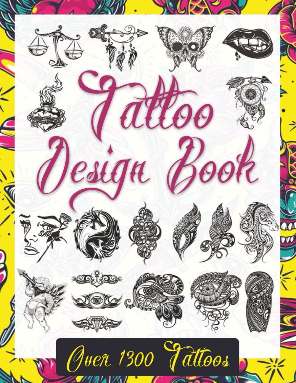 Tattoo Design Book: Over 1300 Unique & Modern Tattoo Designs for Professional Artists and Ink Enthusiasts (Tattoo Design Books for Real Tattoo Artists, Professionals and Amateurs.) - Image 1