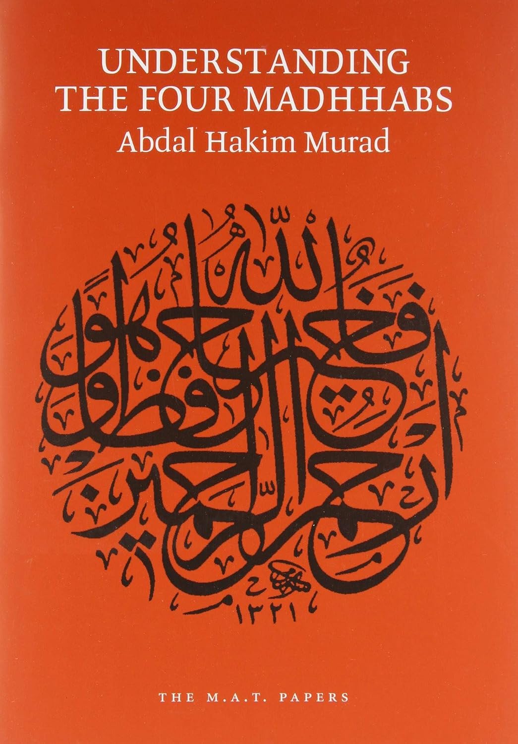 Abdal Hakim Murad Understanding the Four Madhhabs paperback front view book cover