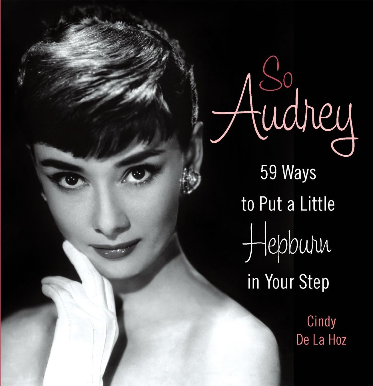 So Audrey: 59 Ways to Put a Little Hepburn in Your Step - Image 1