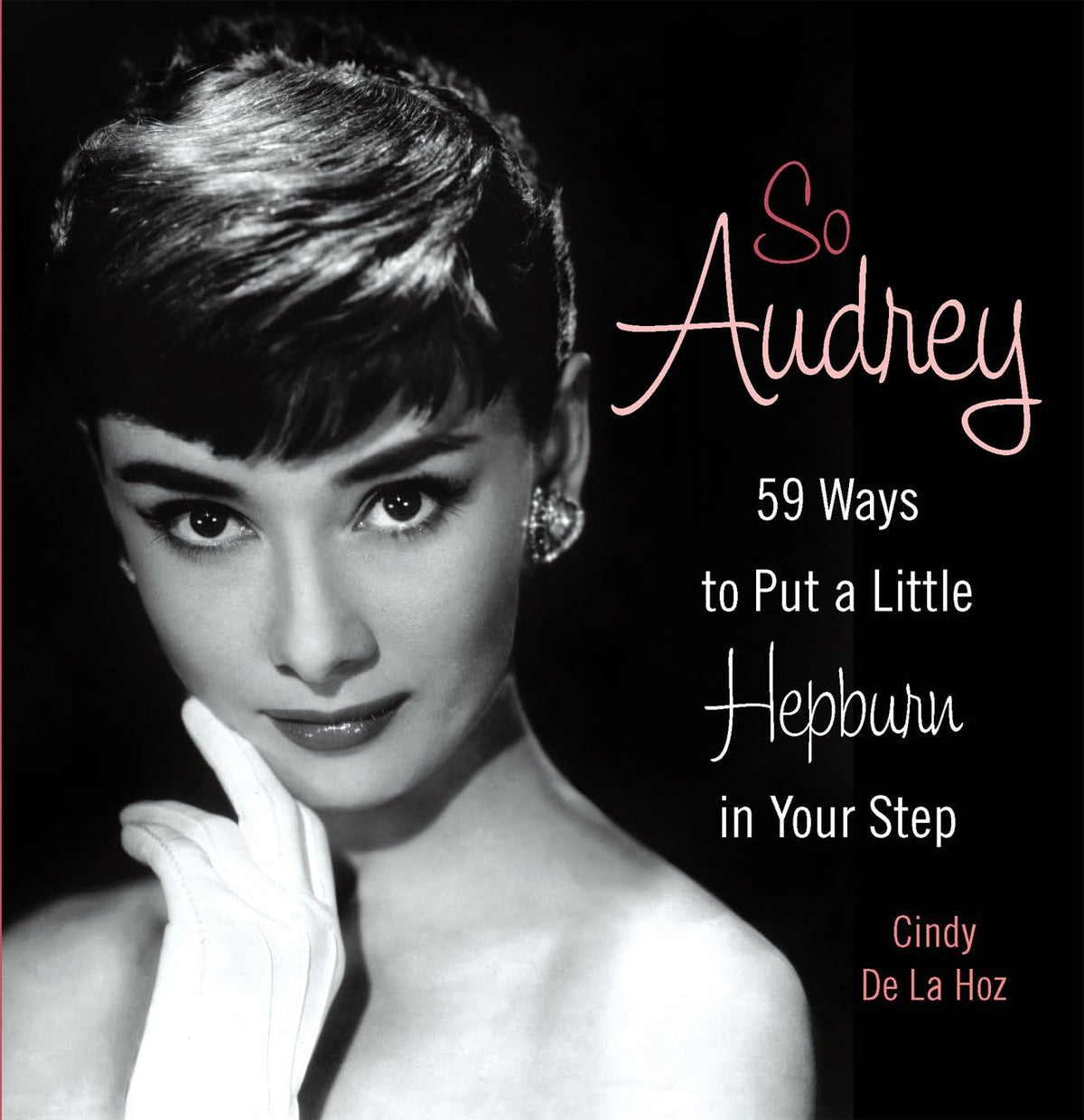 So Audrey: 59 Ways to Put a Little Hepburn in Your Step - Image 1