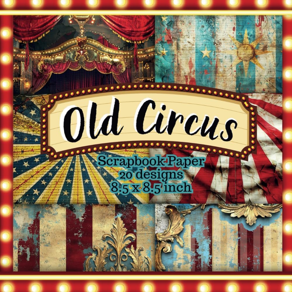 Old Circus Scrapbook Paper: Vintage Carnival Inspired Backgrounds for Junk Journals, DIY Crafts, Card Making, and Mixed Media Art - Image 1