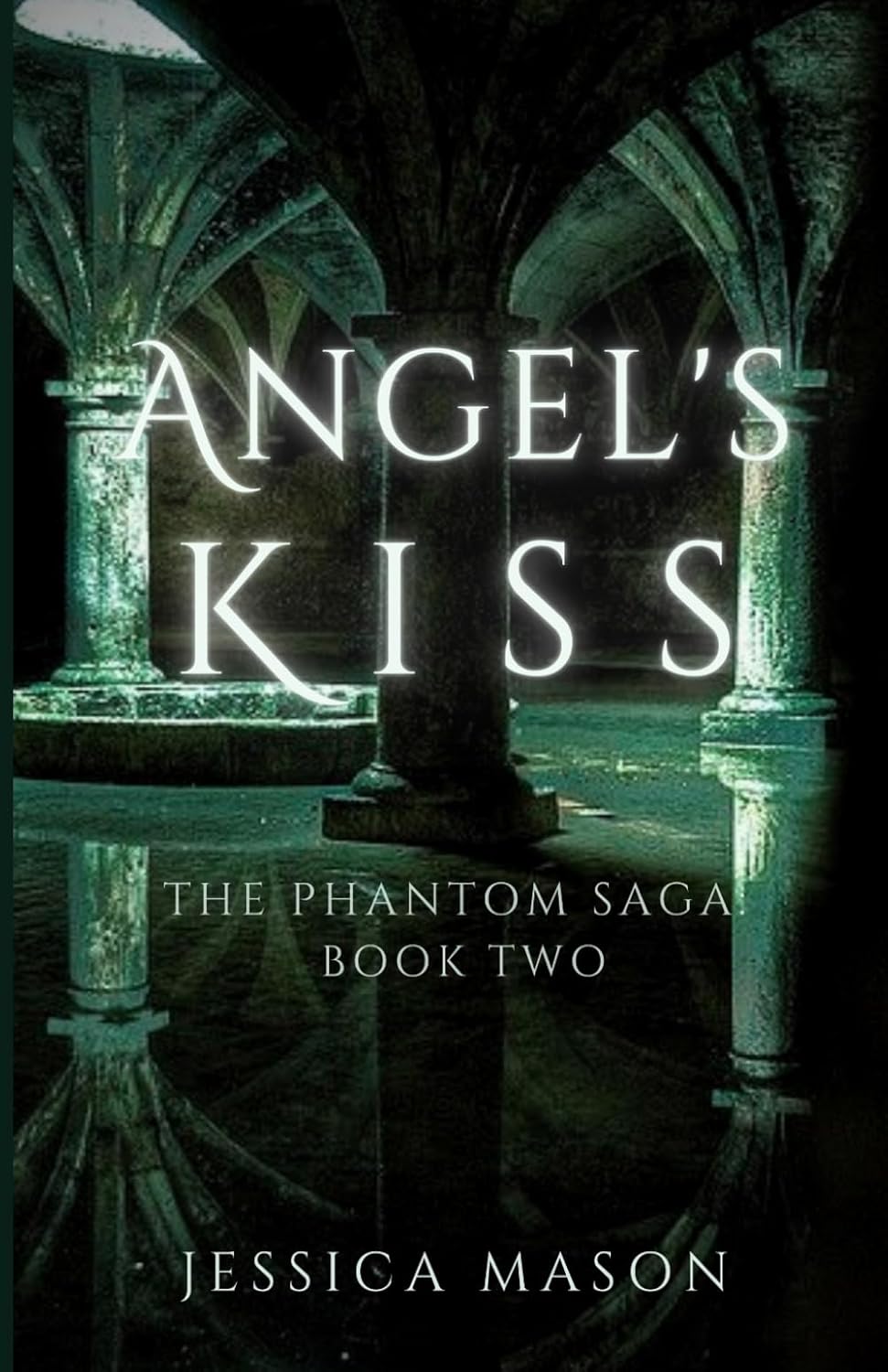 Jessica Mason Angel's Kiss The Phantom Saga Book Two Front Cover