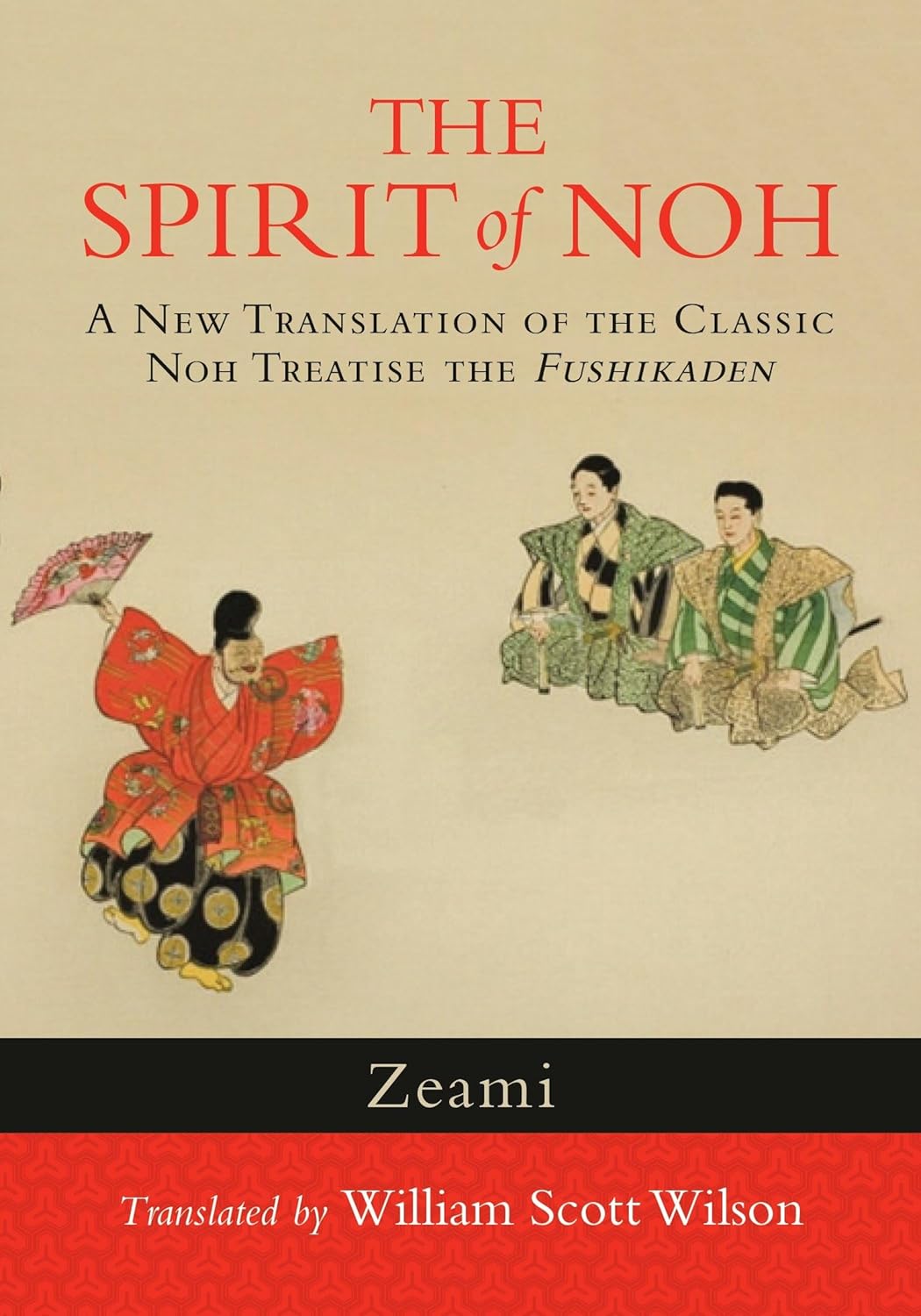 The Spirit of Noh: A New Translation of the Classic Noh Treatise the Fushikaden - Image 1