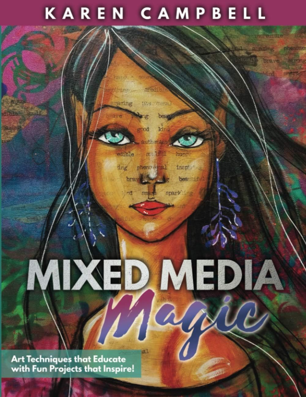 Mixed Media Magic: Mixed Media Art Techniques that Educate with Fun Projects that Inspire! - Image 1