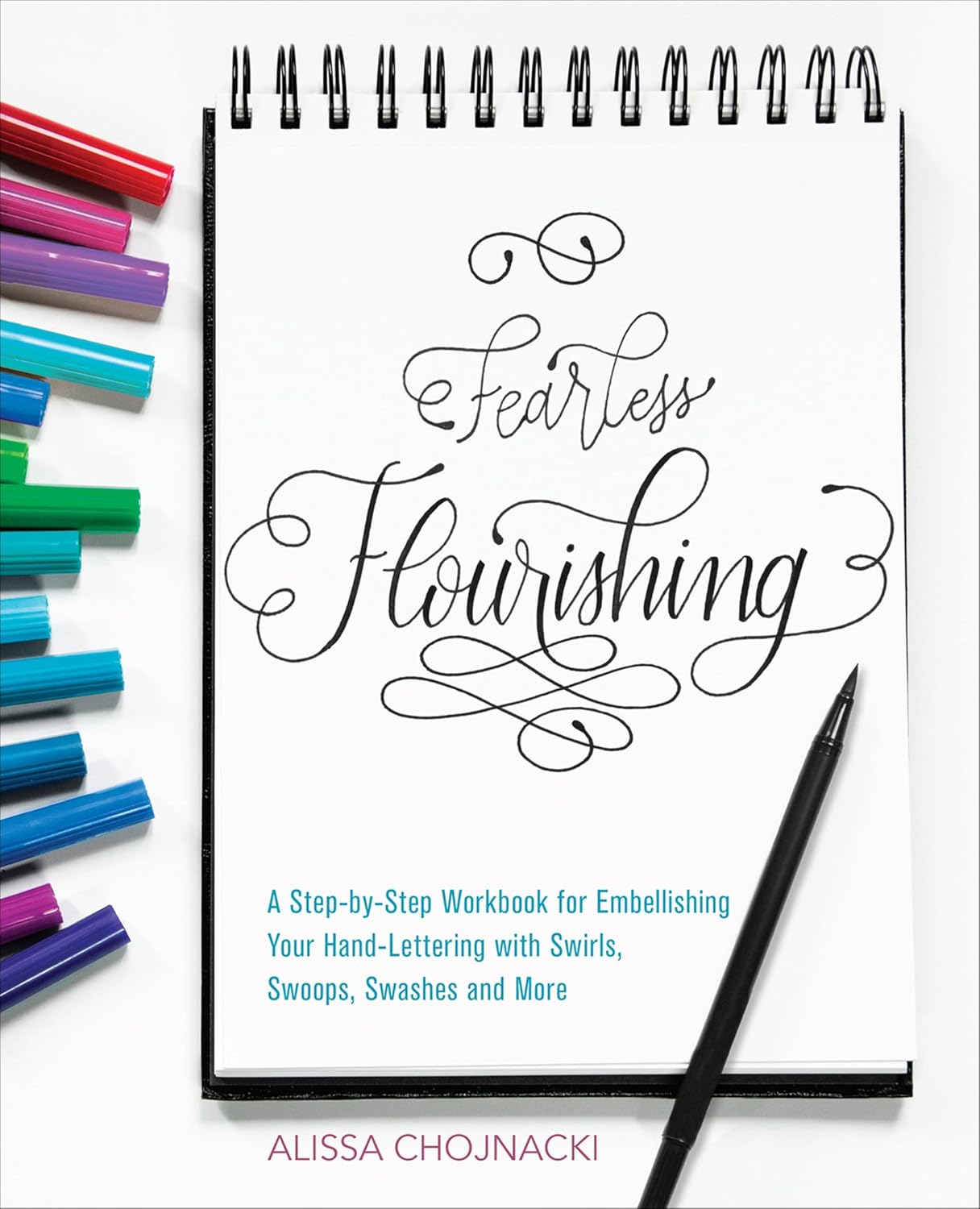 Fearless Flourishing: A Step-by-Step Workbook for Embellishing Your Hand Lettering with Swirls, Swoops, Swashes and More - Image 1