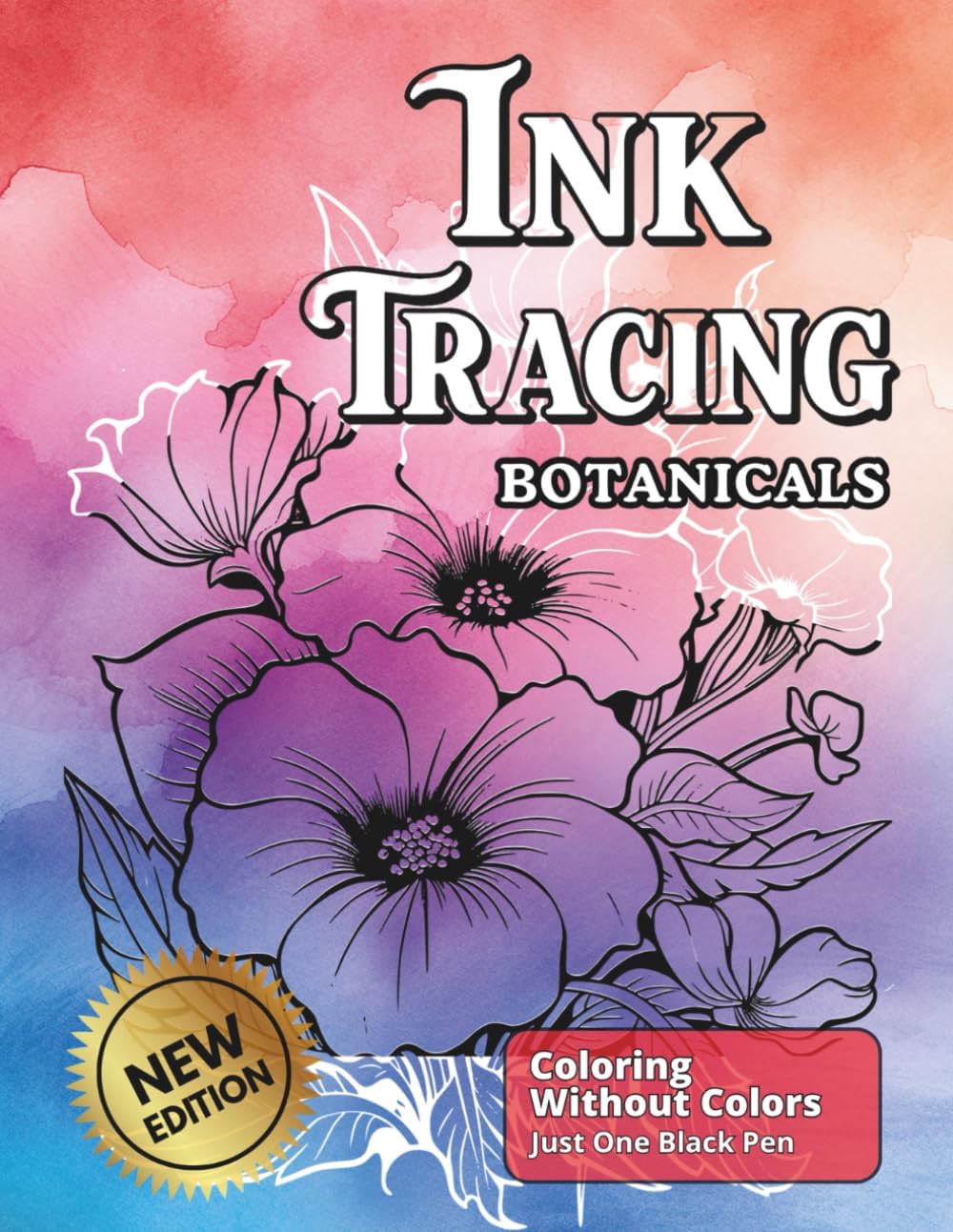 Ink Tracing Botanicals: A Reverse Coloring Book , Follow The White Lines To Reveal The Magic of Blooming Florals (Ink Bliss - Reverse Coloring Books (Color Version)) - Image 1