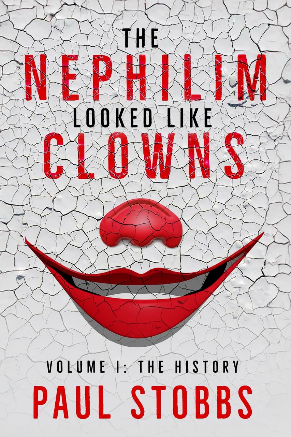 The Nephilim Looked Like Clowns: Volume I: The History - Image 1