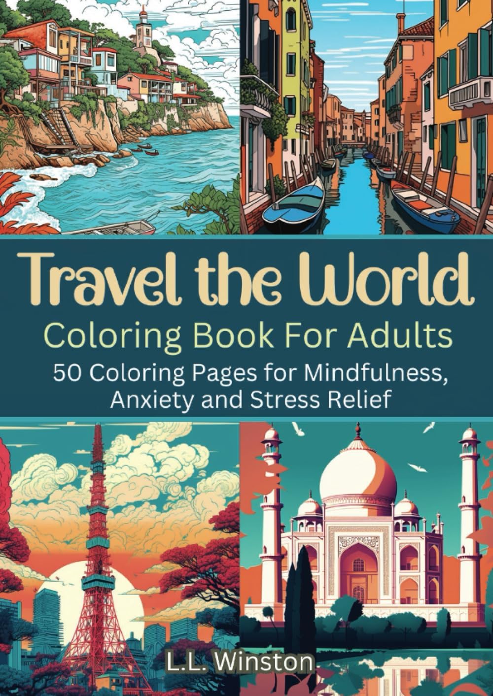 Travel the World Coloring Book for Adults: 50 Coloring Pages for Mindfulness, Anxiety and Stress Relief - Image 1