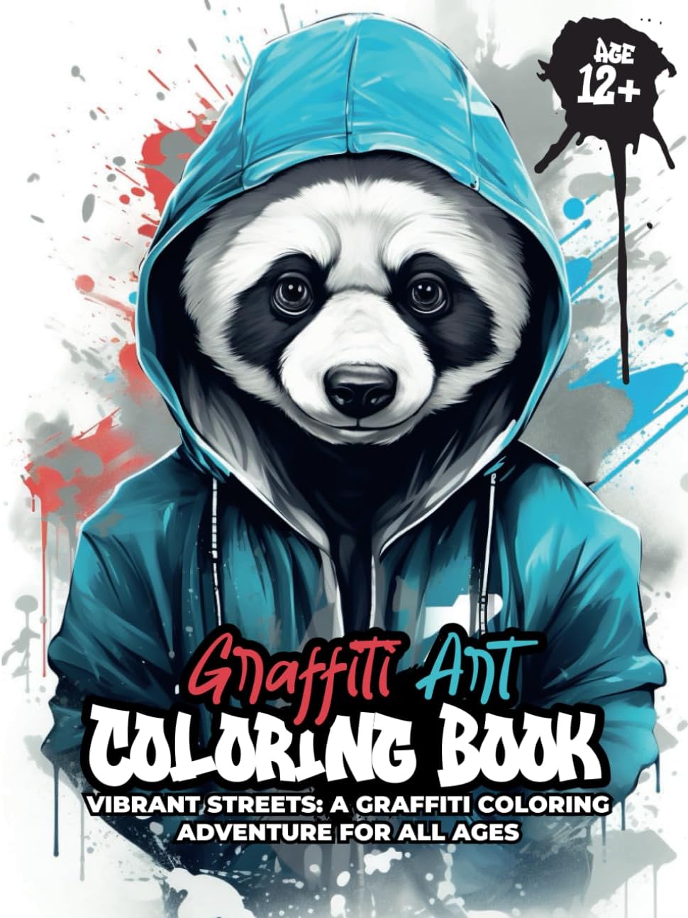 Graffiti Art Coloring Book: Vibrant streets a graffiti coloring adventure for all ages - Image 1