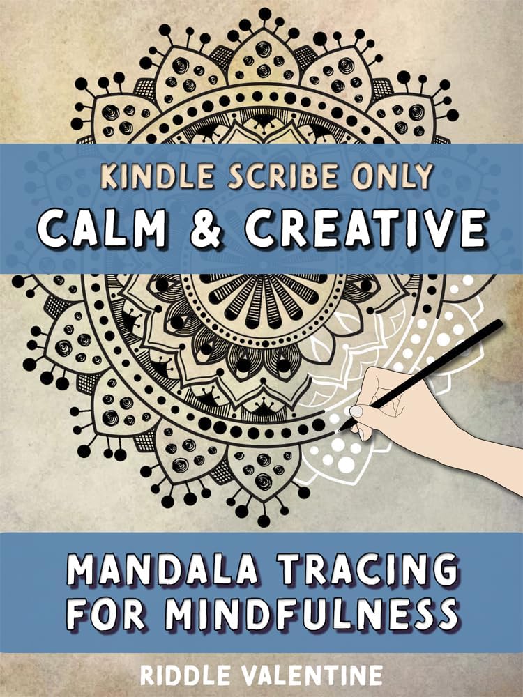 Calm and Creative: Mandala Tracing for Mindfulness (Kindle Scribe Only): 40 Designs with Meditative Drawing Prompts (Tracing Books for Kindle Scribe) - Image 1