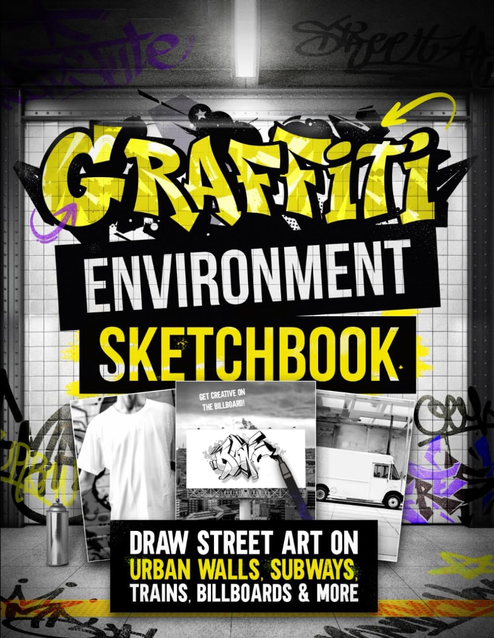 Graffiti Environment Sketchbook: Draw Street Art on Urban Walls, Subways, Trains, Billboards & More - Image 1