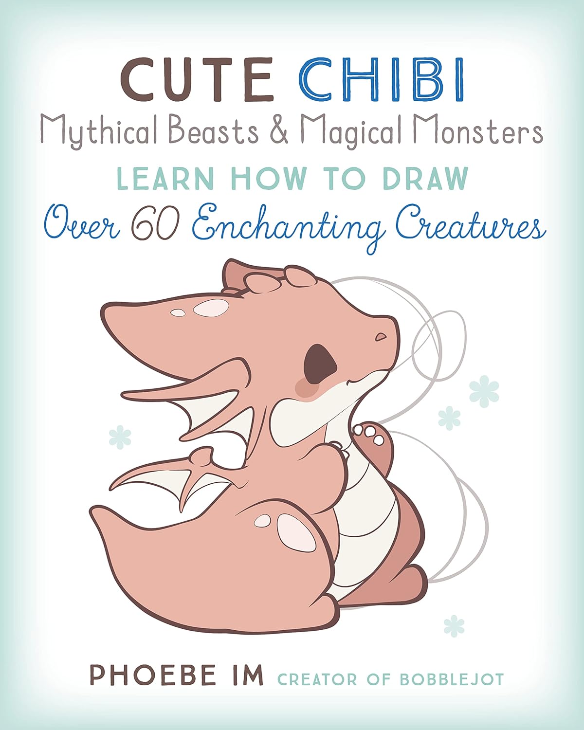 Phoebe Im Cute Chibi Mythical Beasts and Magical Monsters book front cover