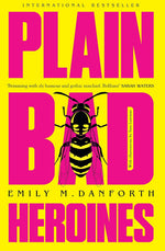Emily M. Danforth Plain Bad Heroines paperback book front cover view