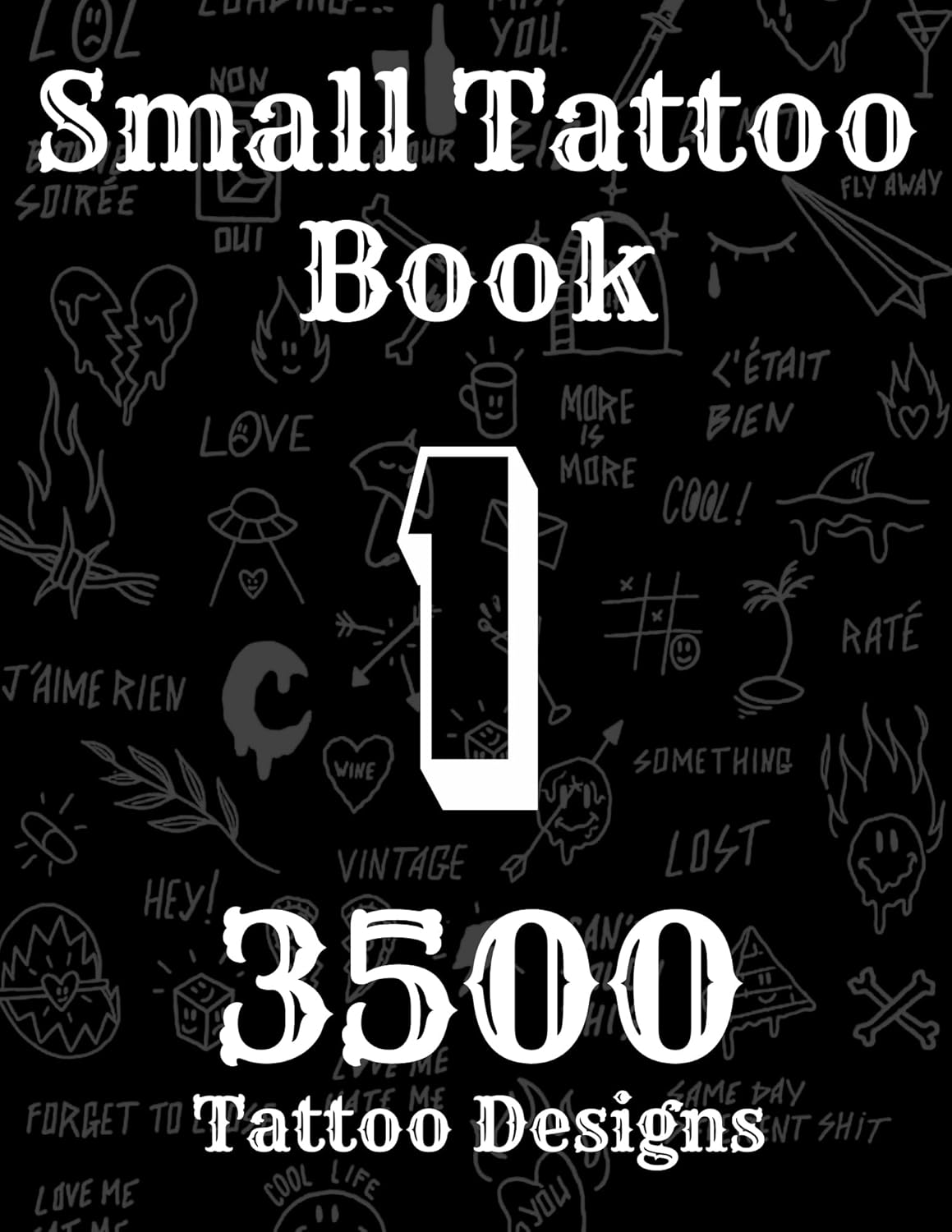 Small Tattoo Book N1: More than 3500 tattoo designs, small and medium-sized, with varied styles, Explore Skin Artistry and Find Your Own Tattoo Style - Image 1