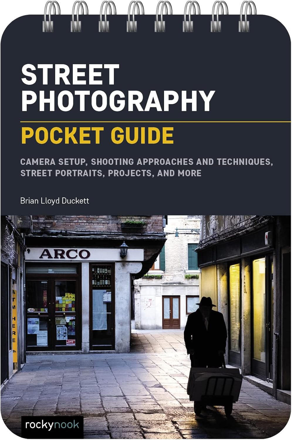 Street Photography: Pocket Guide: Camera Setup, Shooting Approaches and Techniques, Street Portraits, Projects, and More (The Pocket Guide Series for Photographers, 23) - Image 1