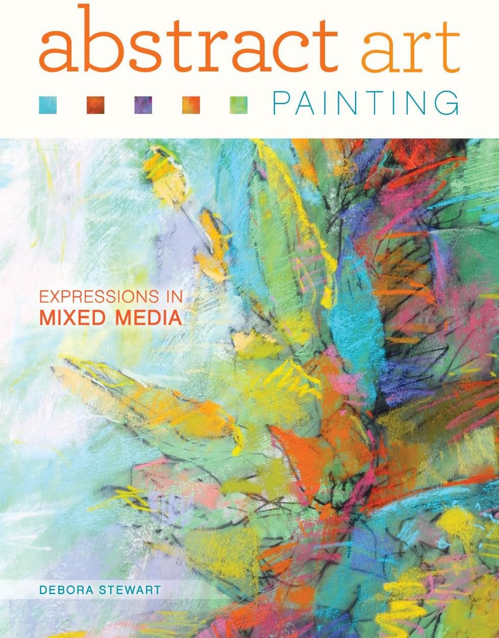 Debora Stewart Abstract Art Painting Expressions in Mixed Media book front cover