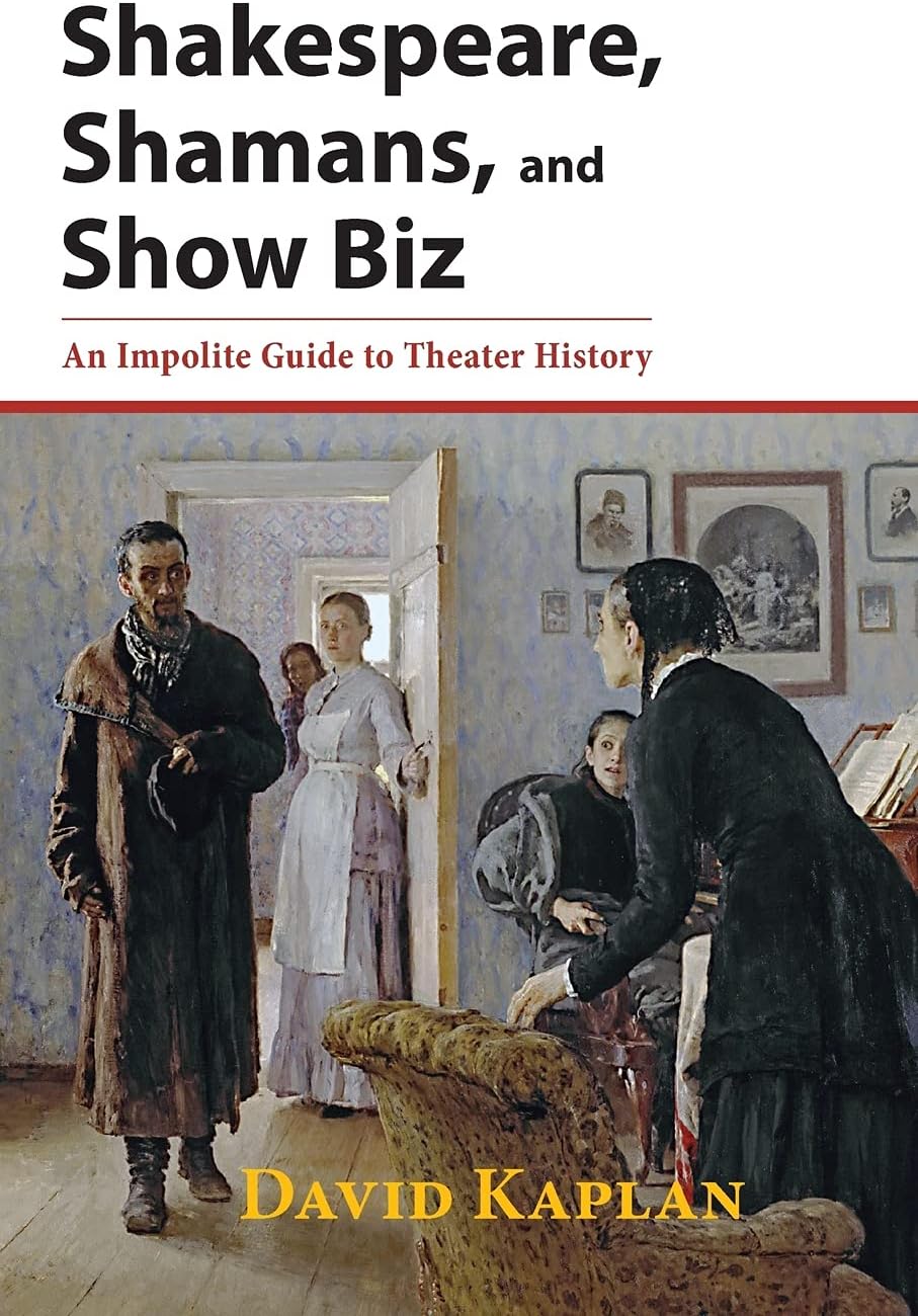 Shakespeare, Shamans, and Show Biz: An Impolite Guide to Theater History - Image 1
