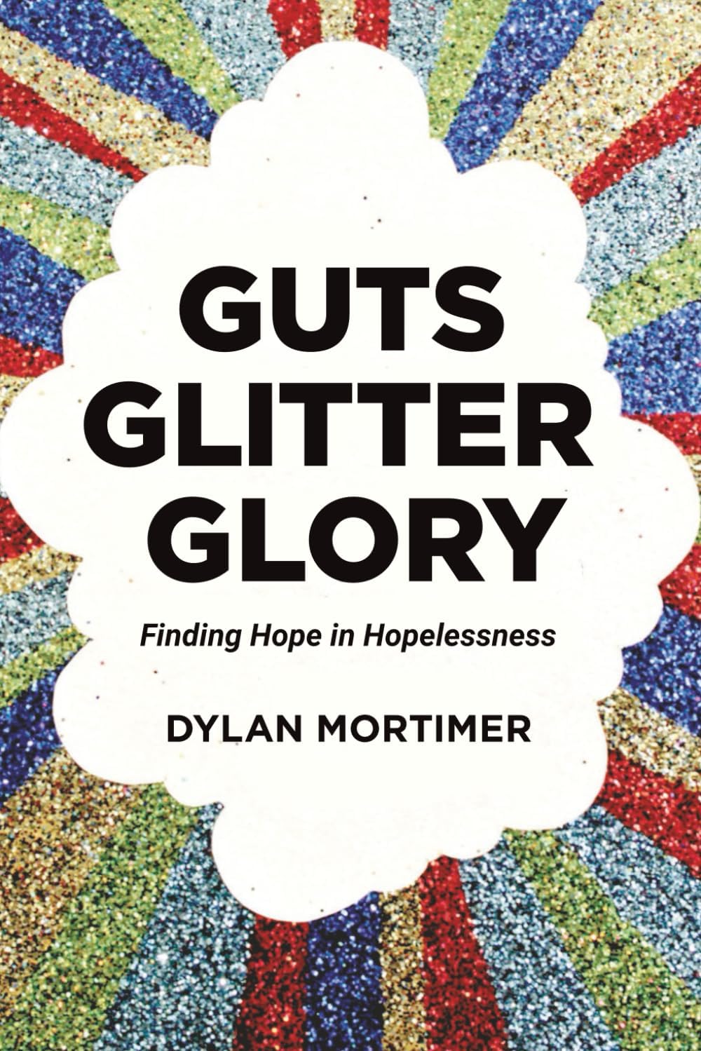 "Guts, Glitter, Glory": Finding Hope in Hopelessness - Image 1