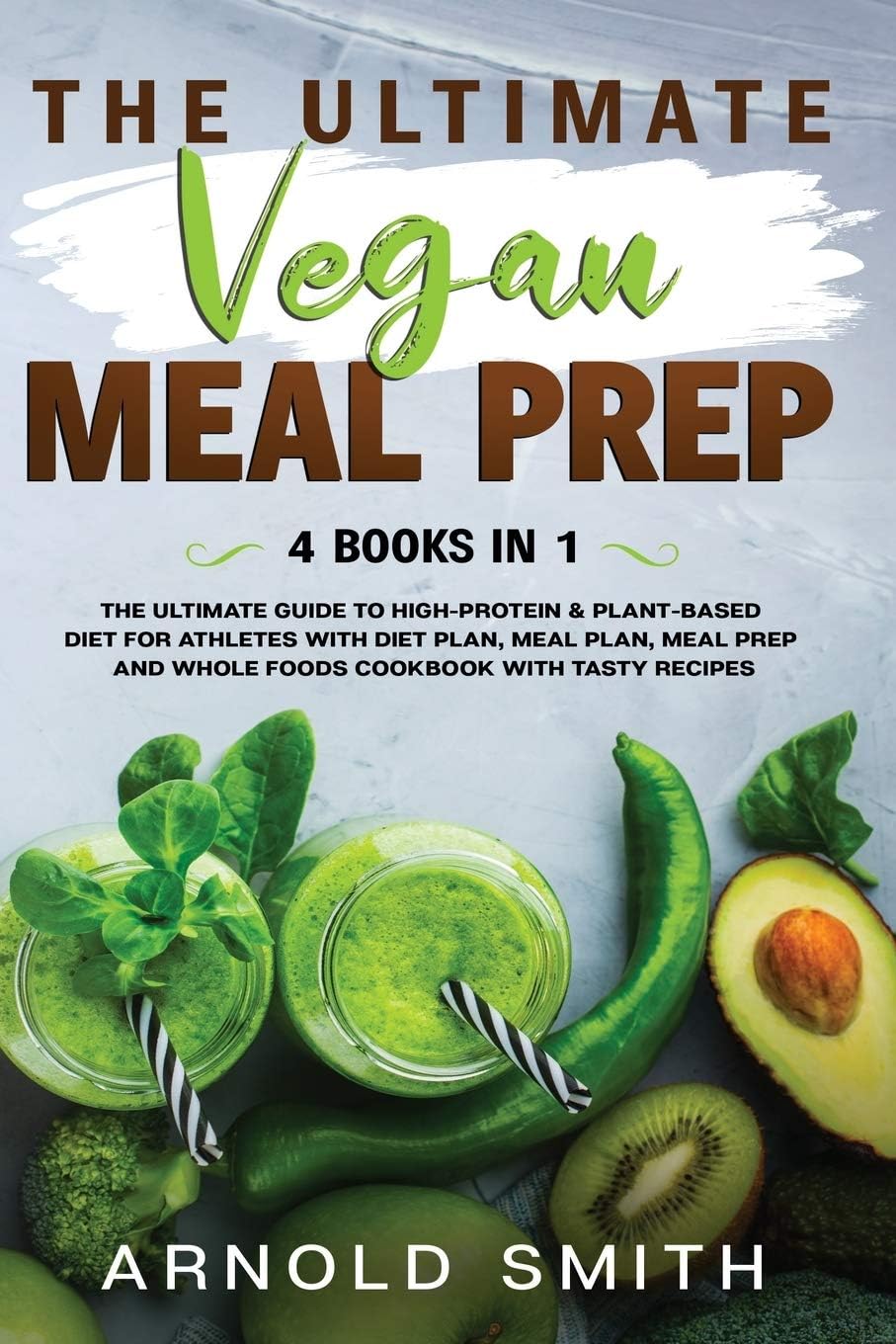 Arnold Smith The Ultimate Vegan Meal Prep paperback book front view cookbook