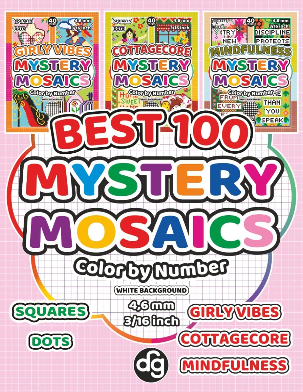 BEST 100 Girly Vibes, Cottagecore and Mindfulness Mystery Mosaic Color by Number for Adults & Teens: Pixel Art Hidden Pictures with Squares and Dots ... for Relaxation and Creative Stress Relief - Image 1