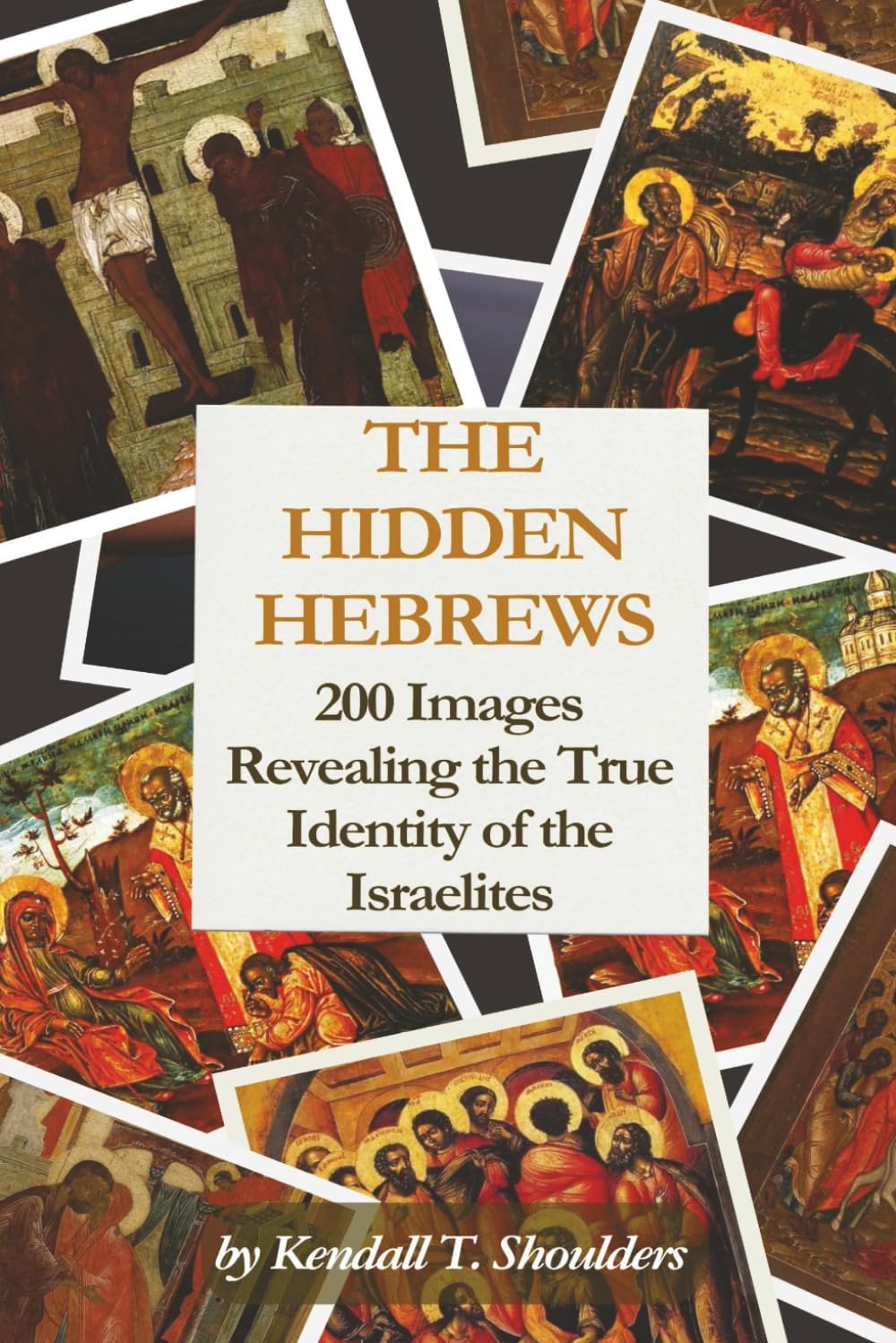 The Hidden Hebrews: 200 Images Revealing the True Identity of the Israelites | Uncovering the Hidden History of the True Hebrews, Black Israelites, ... 9 in | 201 pages | Full-page visual archive | - Image 1