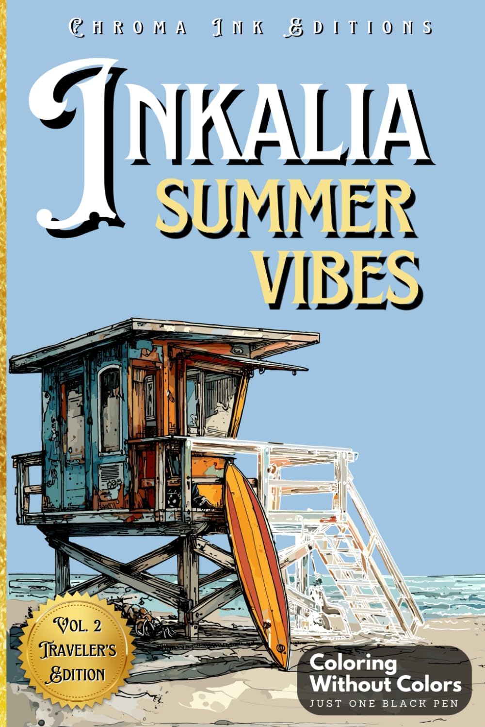 Inkalia: Summer Vibes Ink Tracing Coloring Book for Adults - Beach & Outdoor Chill Scenes to Color with One Black Pen: A Stress-Relief Reverse Coloring Experience (Inkalia Cozy Edition) - Image 1
