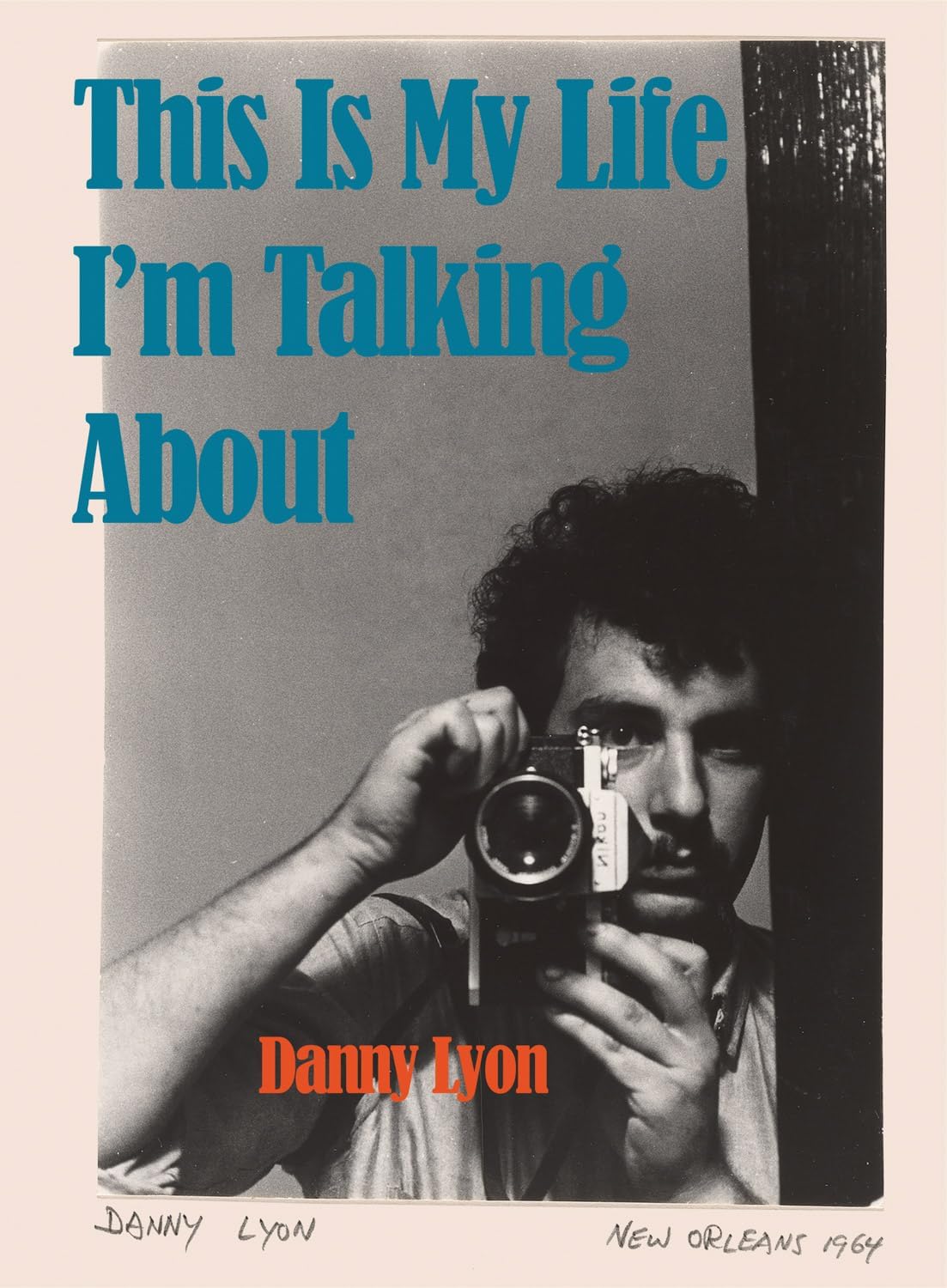 Danny Lyon: This Is My Life Iâ€™m Talking About - Image 1