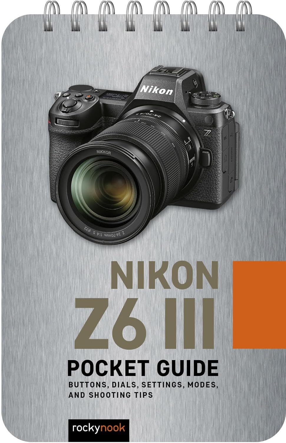 Nikon Z6 III: Pocket Guide: Buttons, Dials, Settings, Modes, and Shooting Tips (The Pocket Guide Series for Photographers, 39) - Image 1