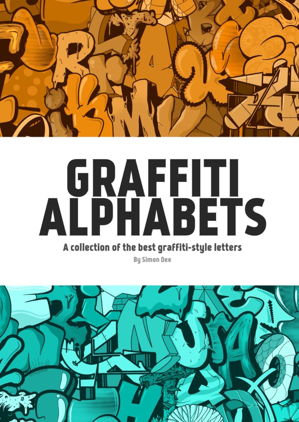Graffiti Alphabets by Simon Dee: A collection of the best graffiti-style letters - Image 1