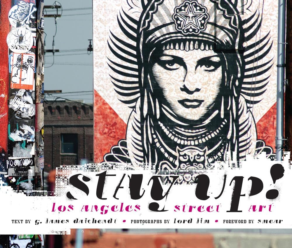 Stay Up!: Los Angeles Street Art - Image 1