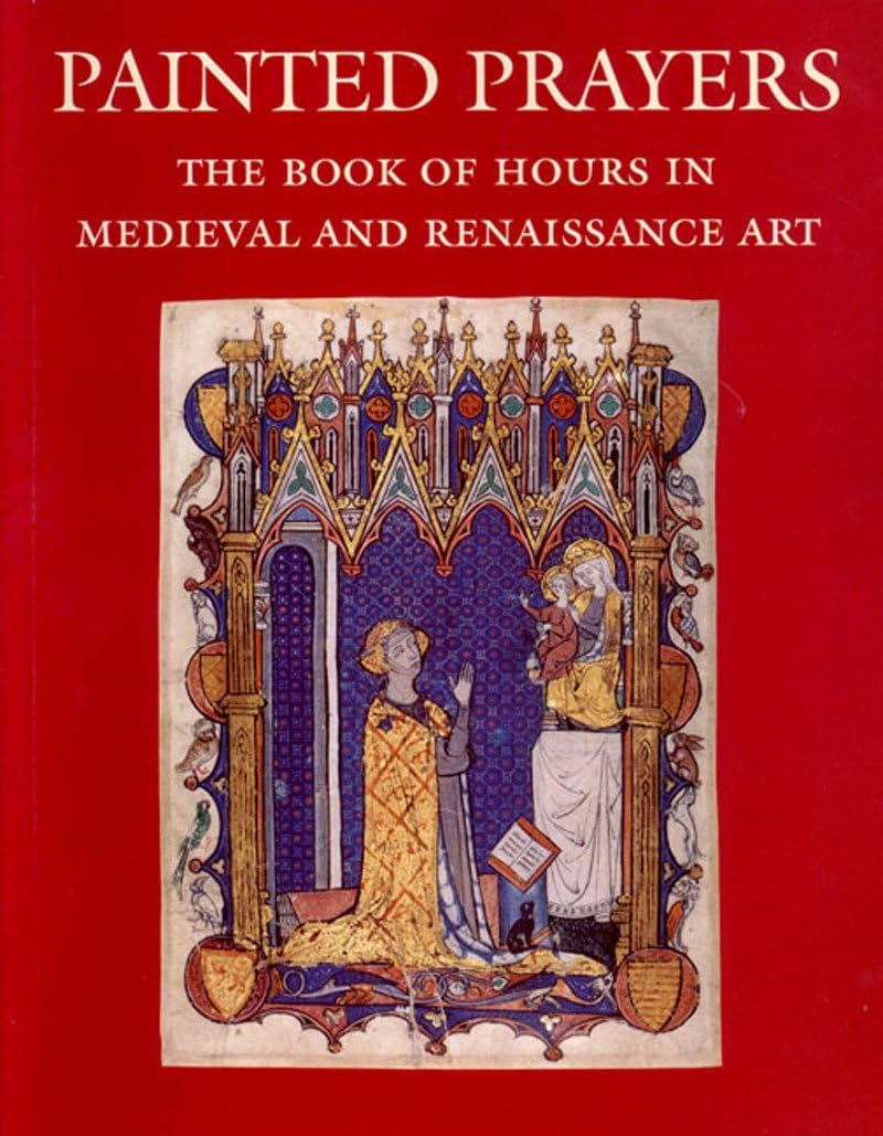 Painted Prayers: The Book of Hours in Medieval and Renaissance Art - Image 1