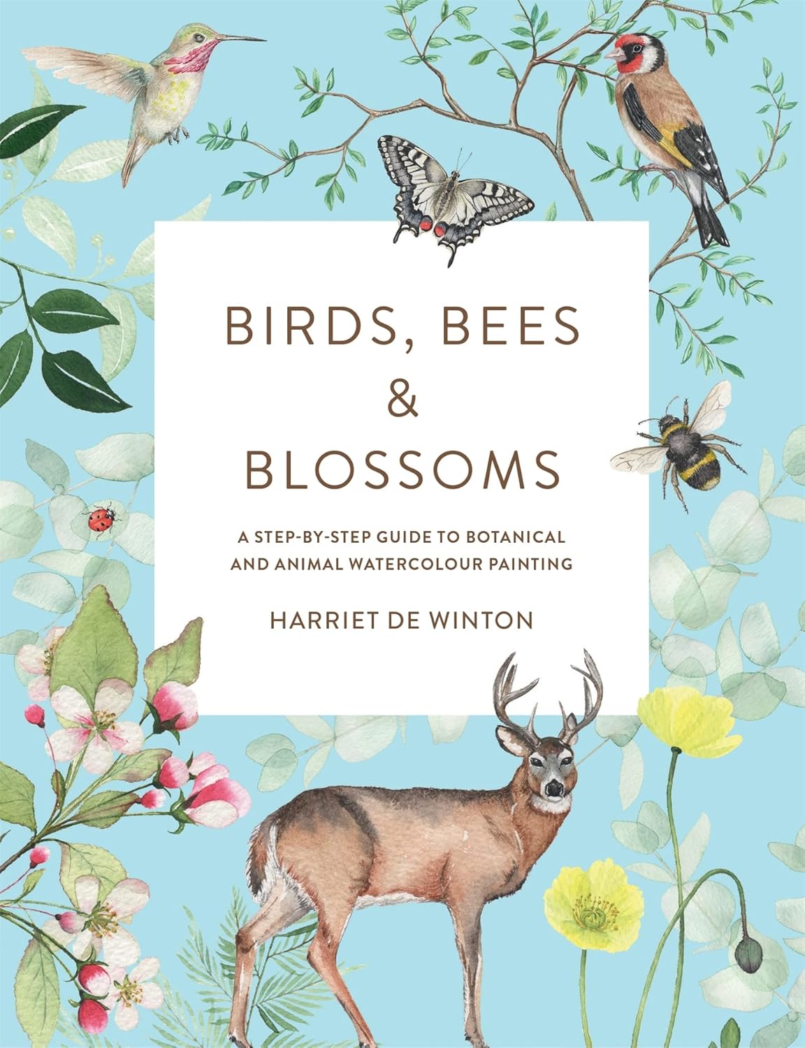 Birds, Bees & Blossoms: A Step-by-step Guide to Botanical and Animal Watercolour Painting - Image 1