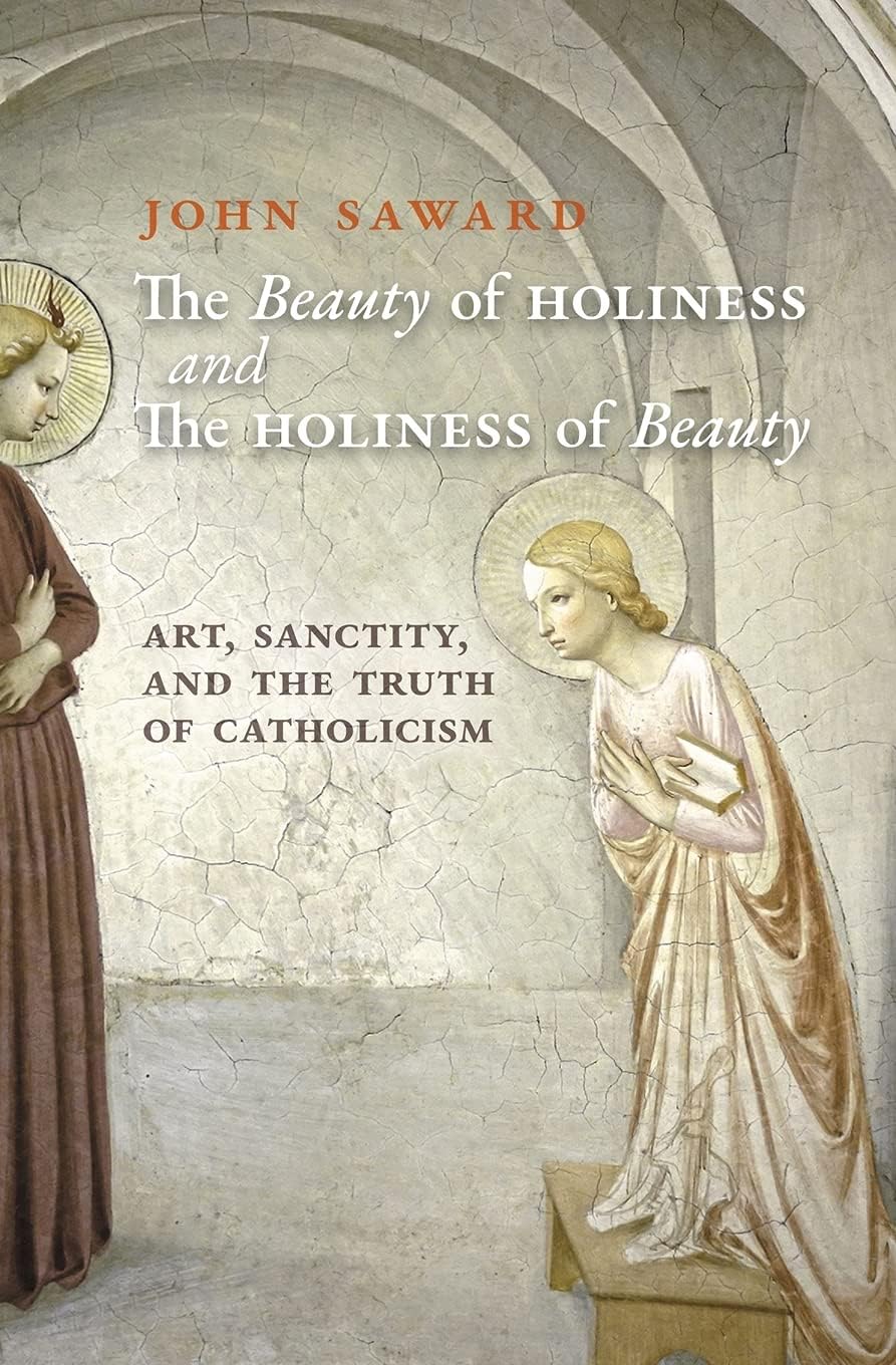 The Beauty of Holiness and the Holiness of Beauty: Art, Sanctity, and the Truth of Catholicism - Image 1