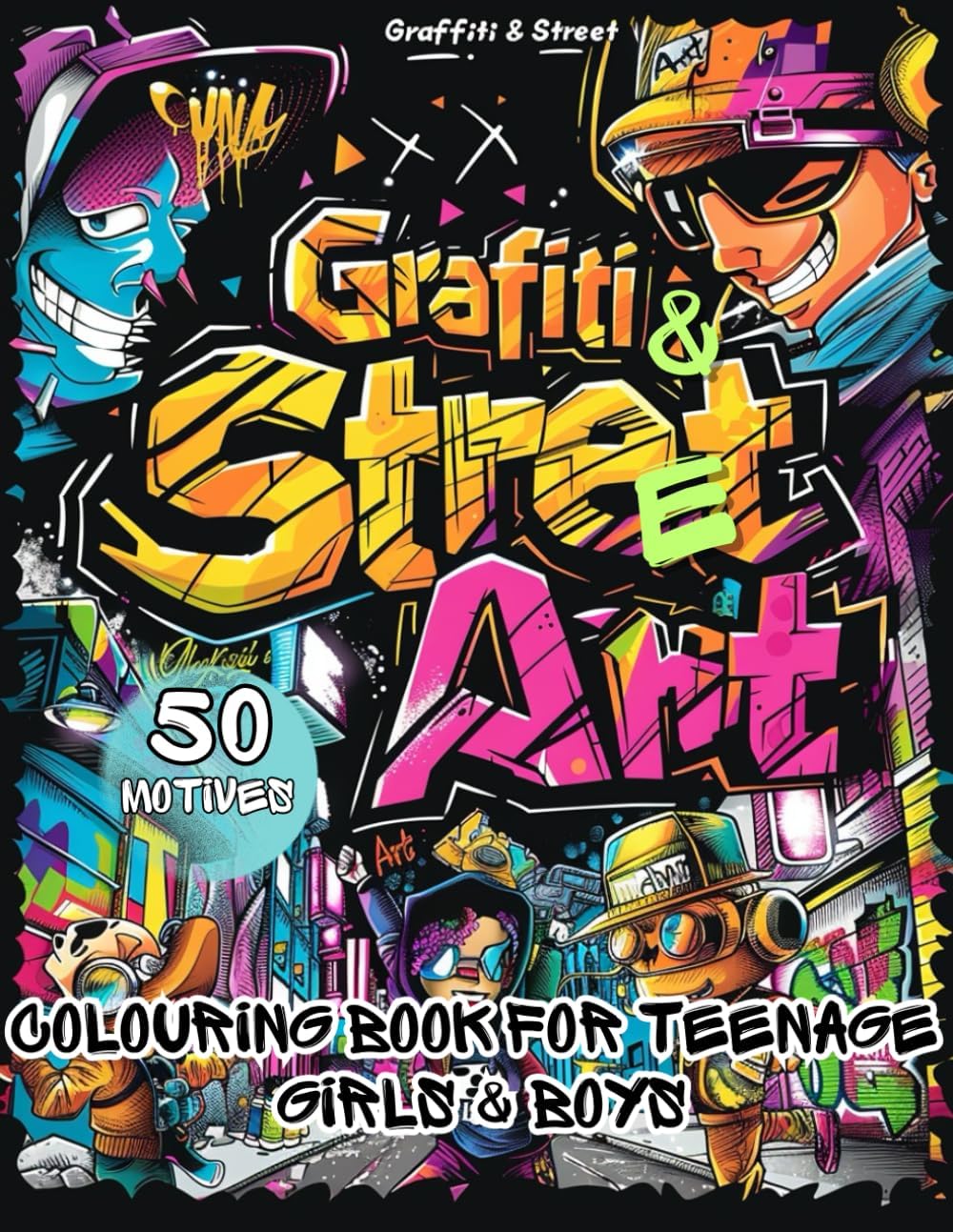 Graffiti & Street Art Colouring Book for Teenage Girls and Boys: 50 Captivating Designs to Colour and Relax | Perfect Gift for Teenagers and Adults - Image 1