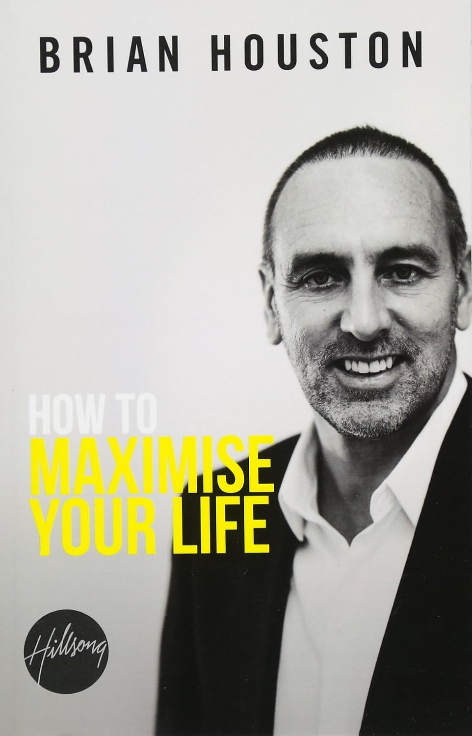 Brian Houston How To Maximise Your Life Paperback front view book cover