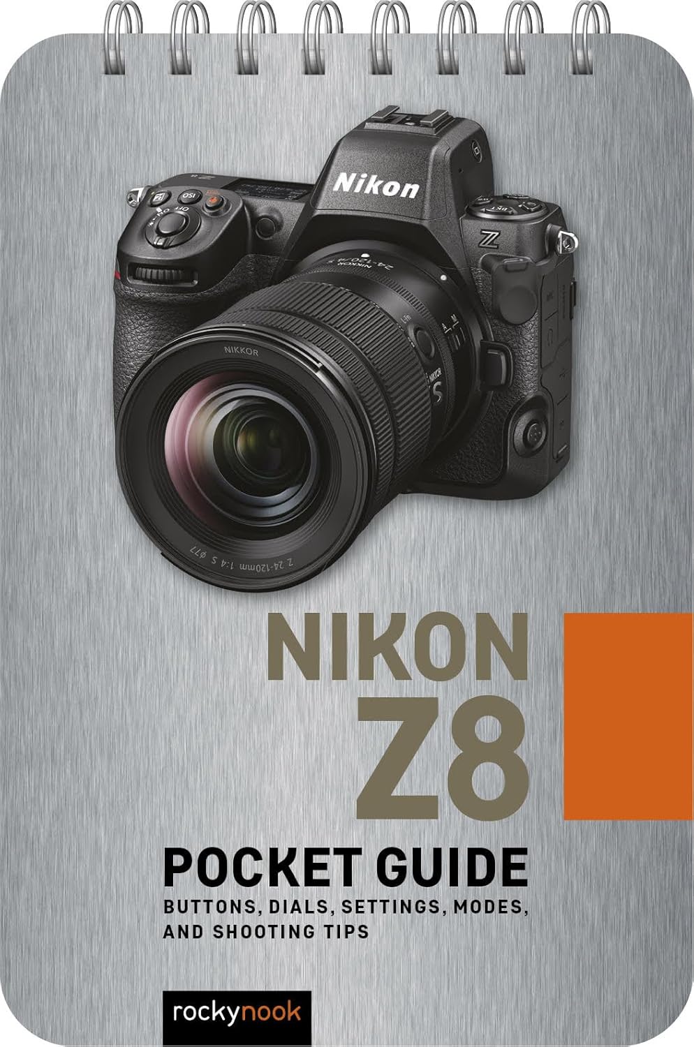 Nikon Z8: Pocket Guide: Buttons, Dials, Settings, Modes, and Shooting Tips (The Pocket Guide Series for Photographers, 32) - Image 1