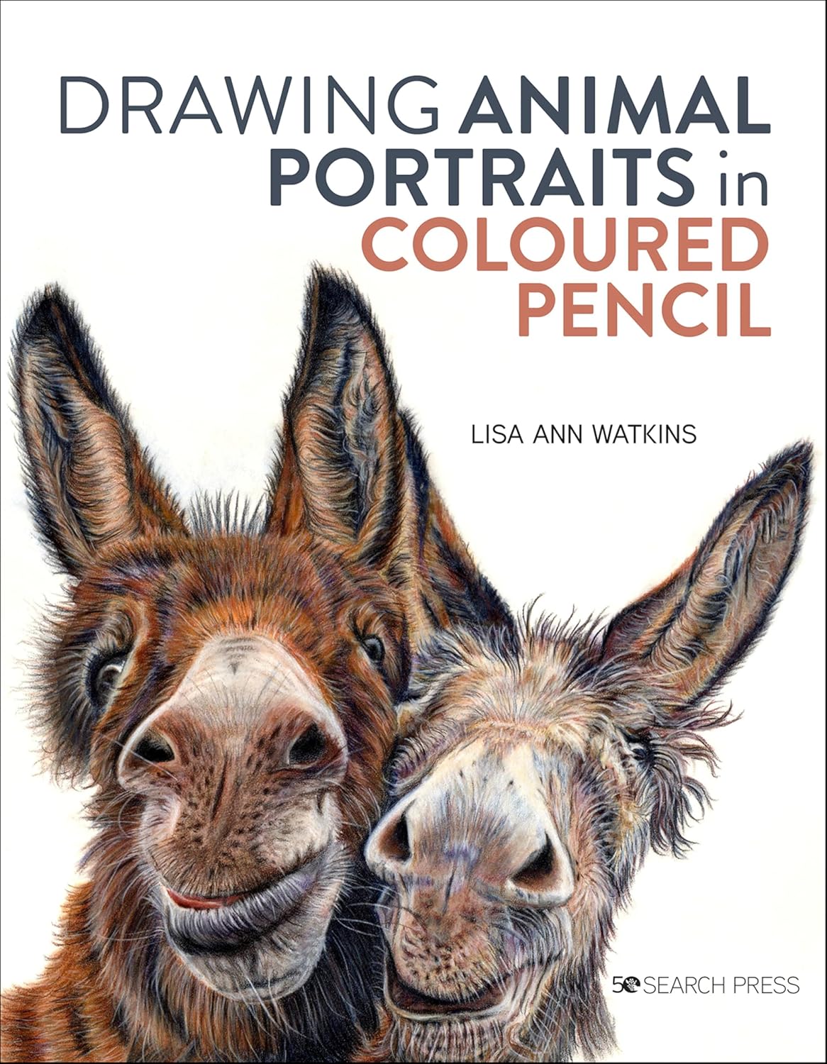 Lisa Ann Watkins Drawing Animal Portraits In Coloured Pencil book cover front view