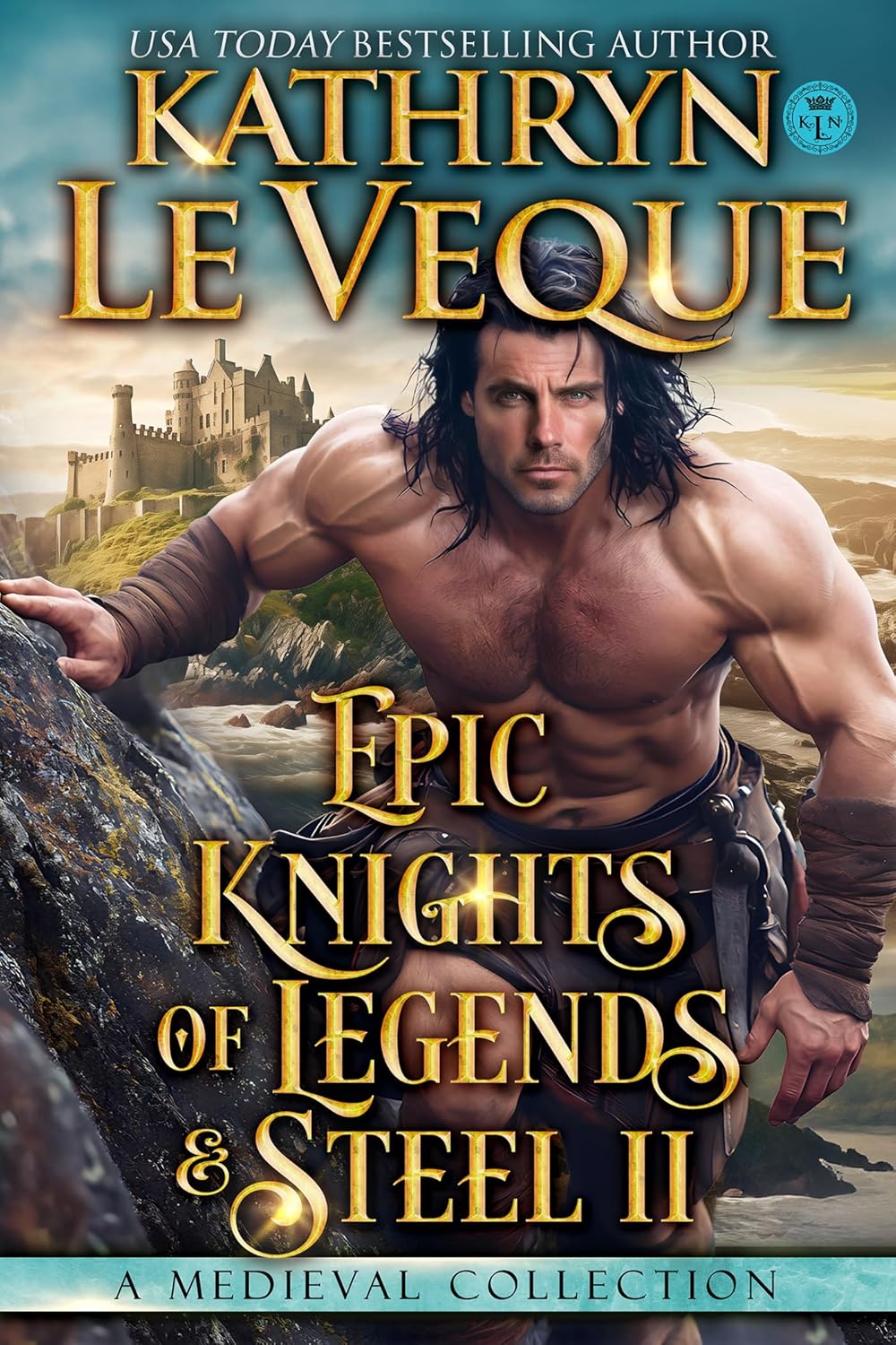 Kathryn Le Veque Epic Knights of Legend and Steel Medieval Romance Collection front cover.