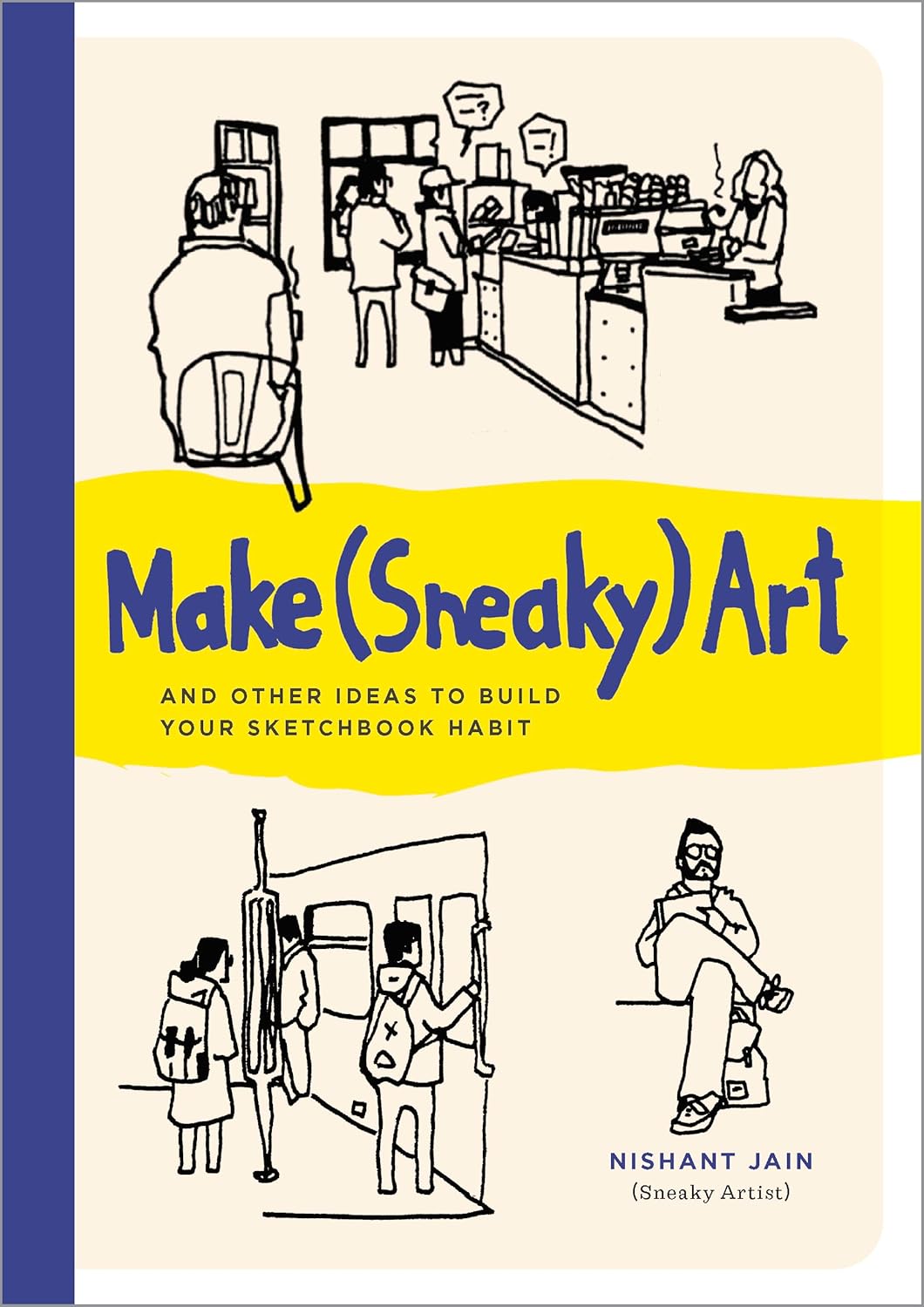 Make (Sneaky) Art: and other ideas to build your sketchbook habit - Image 1