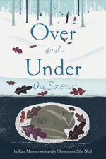 Kate Messner Over and Under the Snow paperback front view book cover