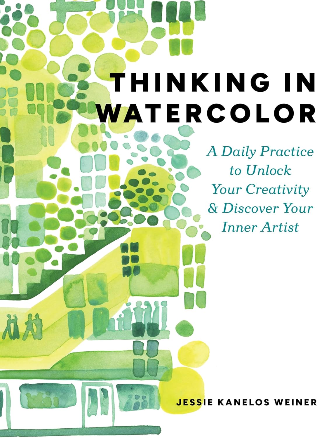 Thinking in Watercolor: A Daily Practice to Unlock Your Creativity & Discover Your Inner Artist - Image 1