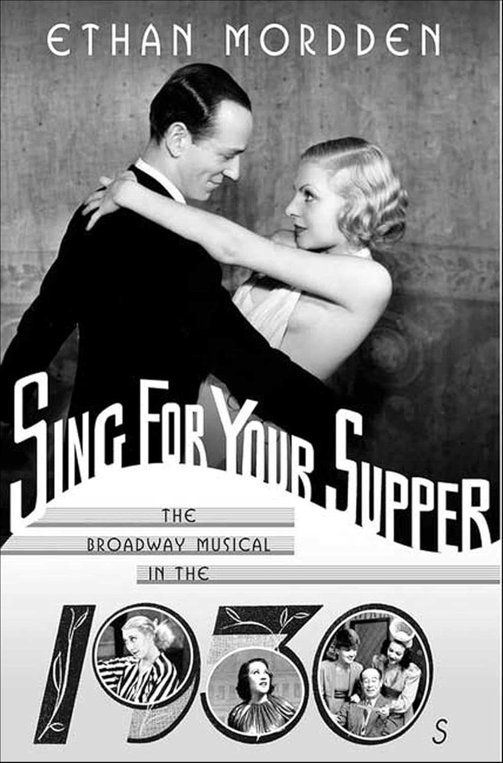 Sing for Your Supper: The Broadway Musical in the 1930s (Golden Age of the Broadway Musical) - Image 1