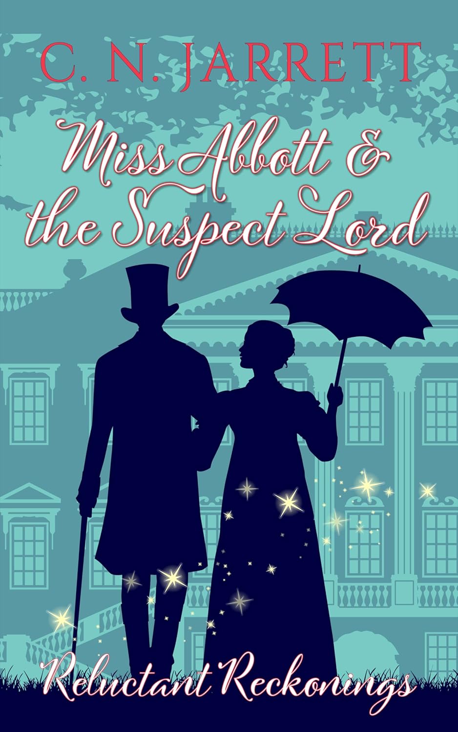 C. N. Jarrett Miss Abbott and the Suspect Lord book front cover featuring a silhouette of a couple in period attire against a blue mansion backdrop.