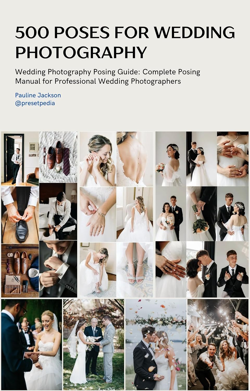 500 Wedding Photography Poses With Camera and Couple Instructions: Master Every Wedding Moment from Getting Ready to Grand Exit with Step-by-Step Directions, Camera Settings, and Technical Tips - Image 1