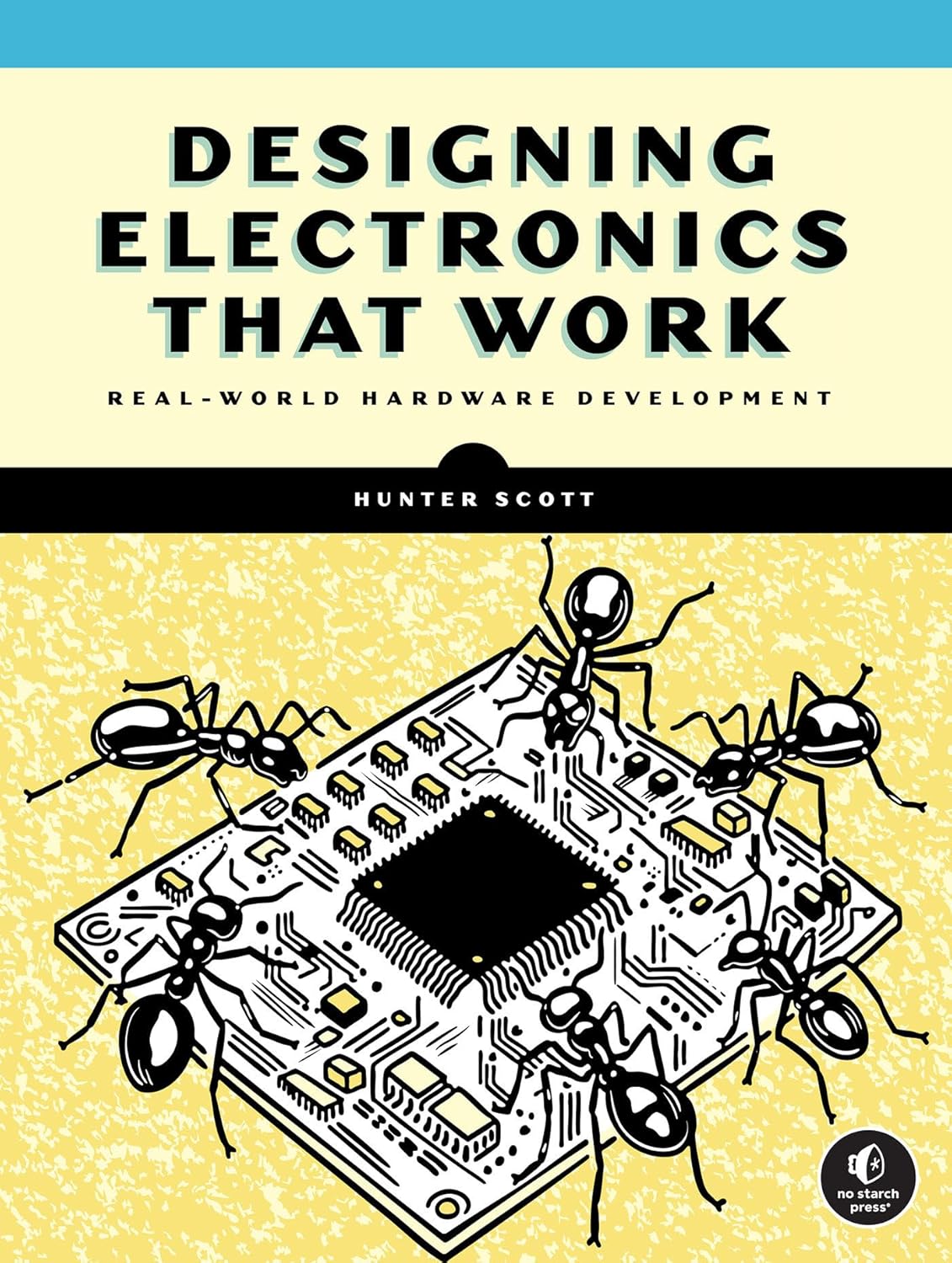 Designing Electronics That Work: Real-World Hardware Development - Image 1