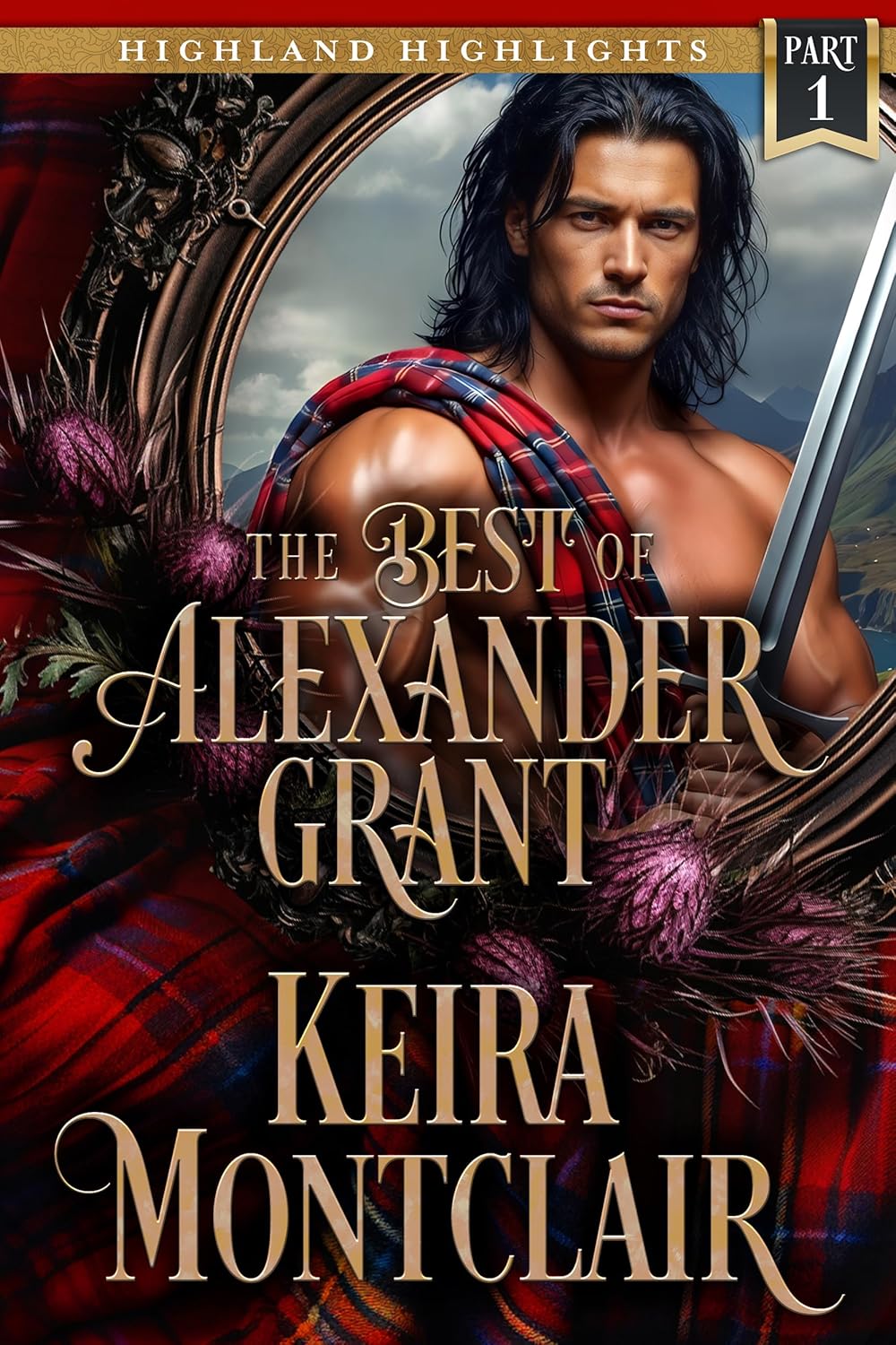 Keira Montclair The Best of Alexander Grant Part One book cover front view showcasing authentic historical romance novel design.